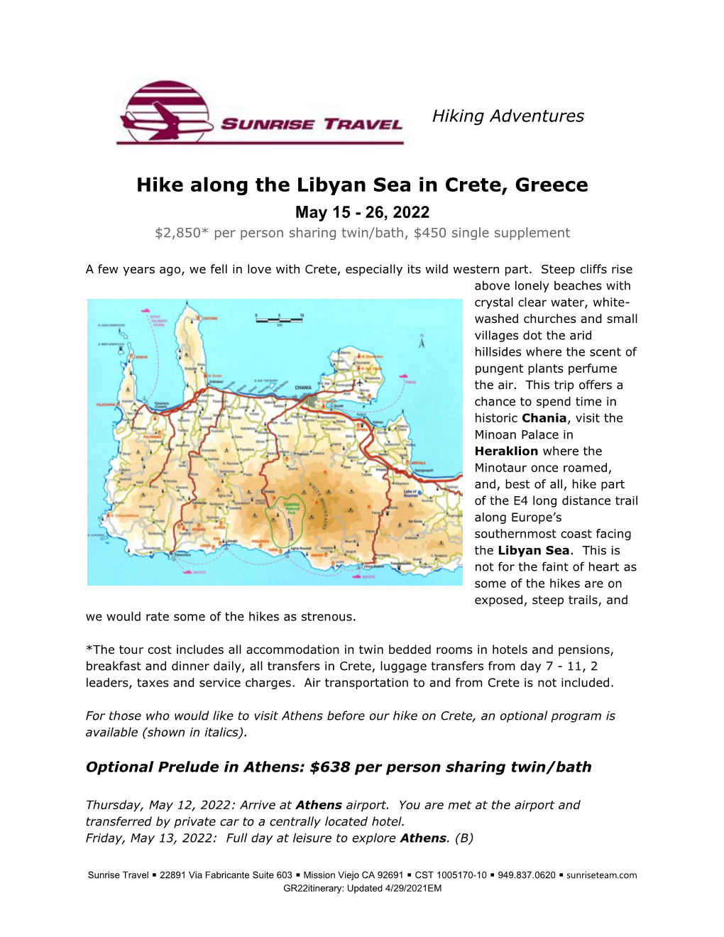 Hike Along the Libyan Sea in Crete, Greece May 15 - 26, 2022 $2,850* Per Person Sharing Twin/Bath, $450 Single Supplement