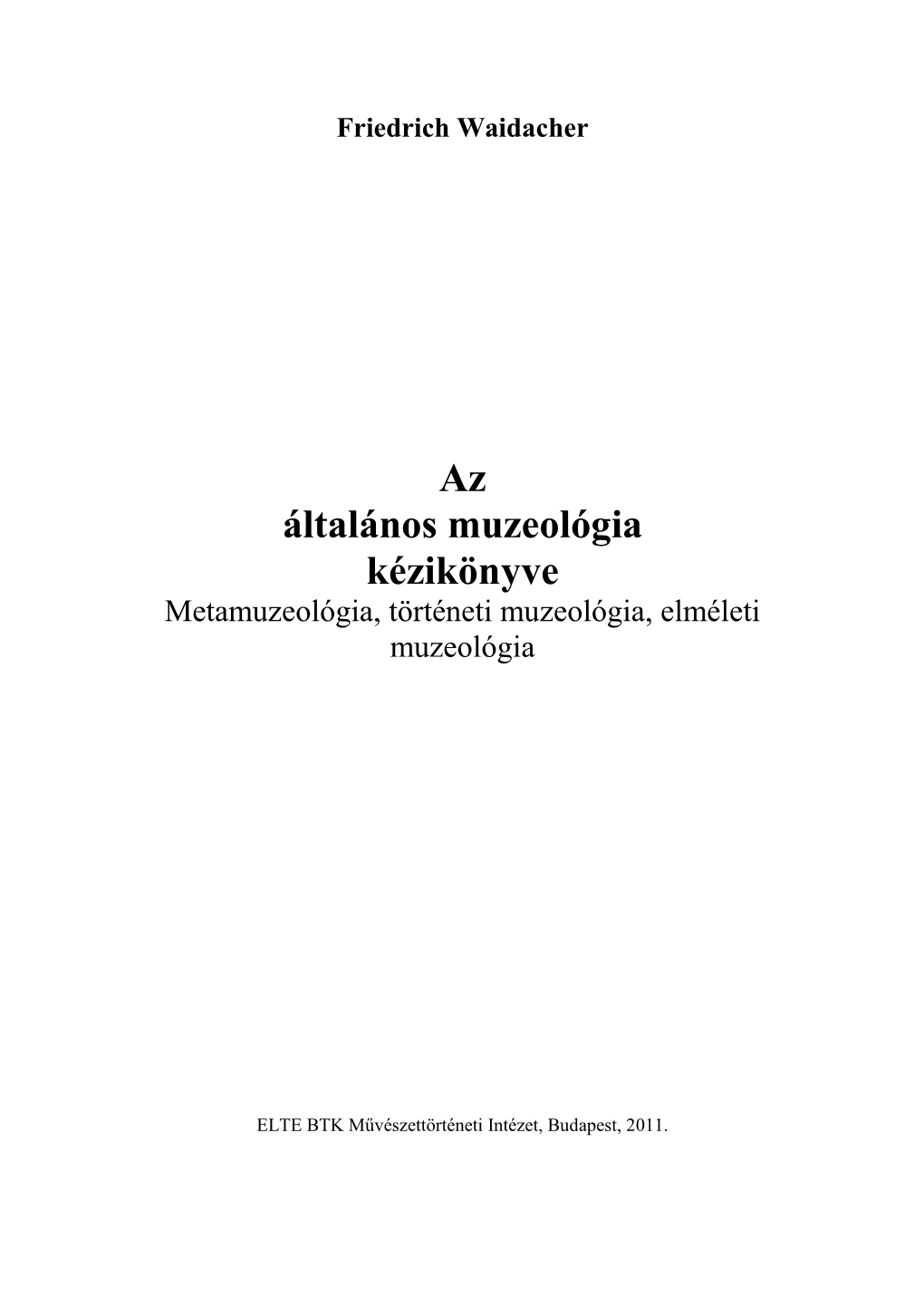 Az Általános Muzeológia Kézikönyve Metamuzeológia, Történeti Muzeológia, Elméleti Muzeológia