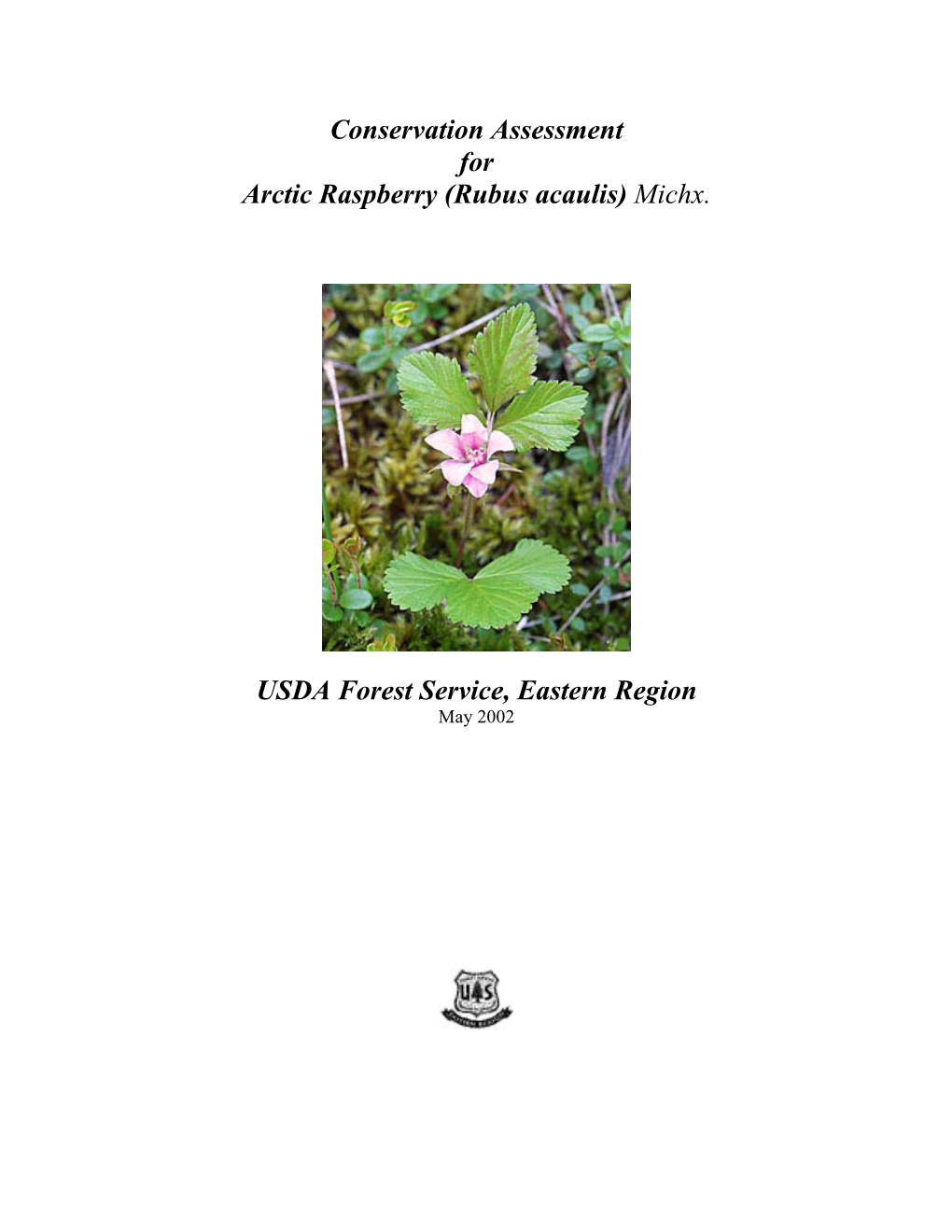 Conservation Assessment for Arctic Raspberry (Rubus Acaulis) Michx