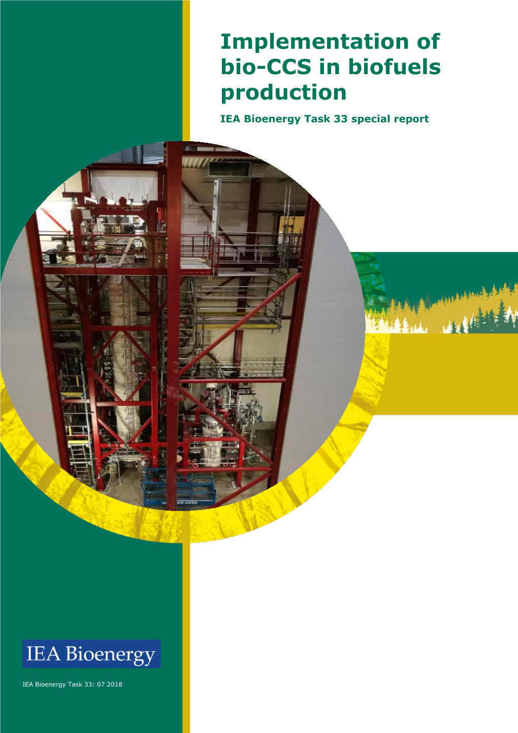 Implementation of Bio-CCS in Biofuels Production IEA Bioenergy Task 33 Special Report
