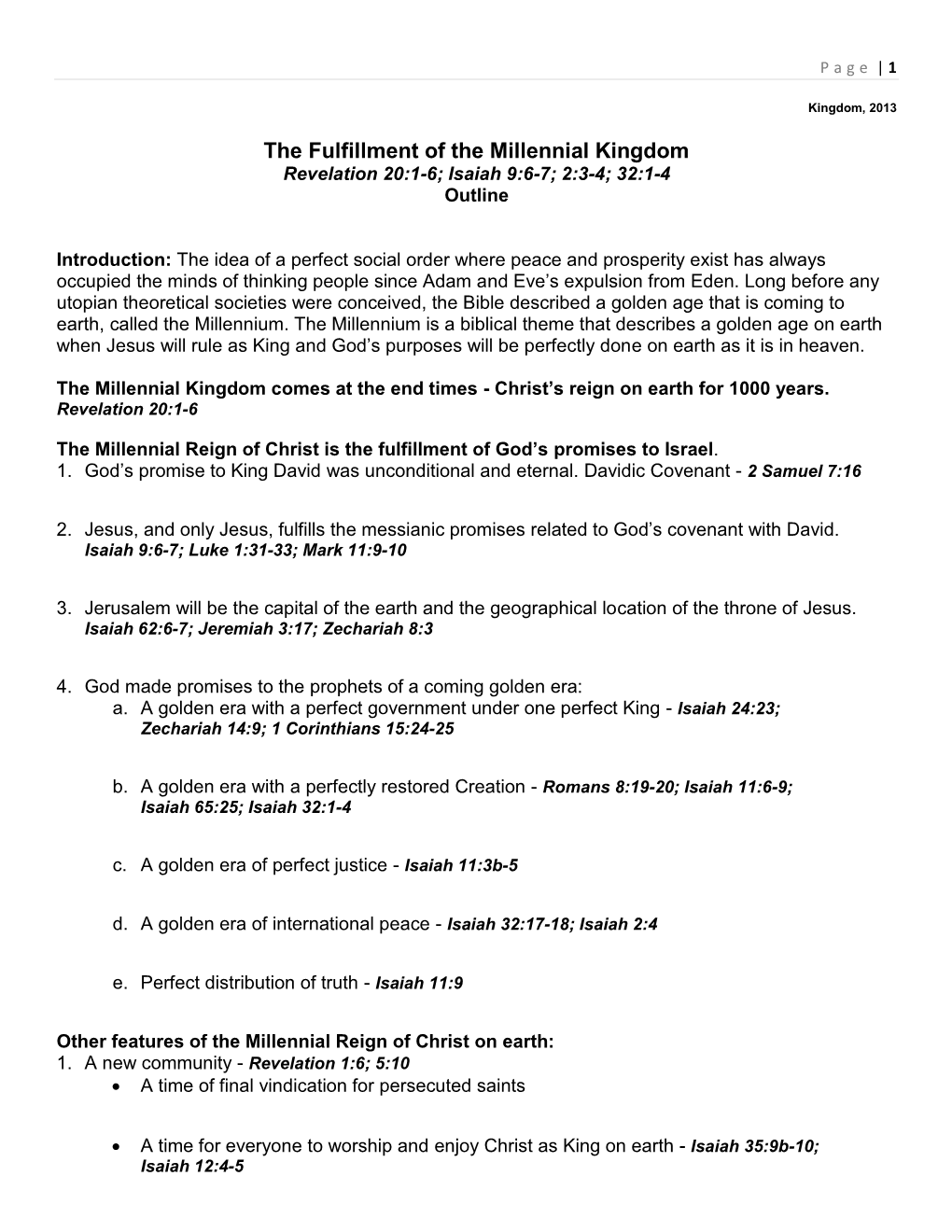 The Fulfillment of the Millennial Kingdom Revelation 20:1-6; Isaiah 9:6-7; 2:3-4; 32:1-4 Outline