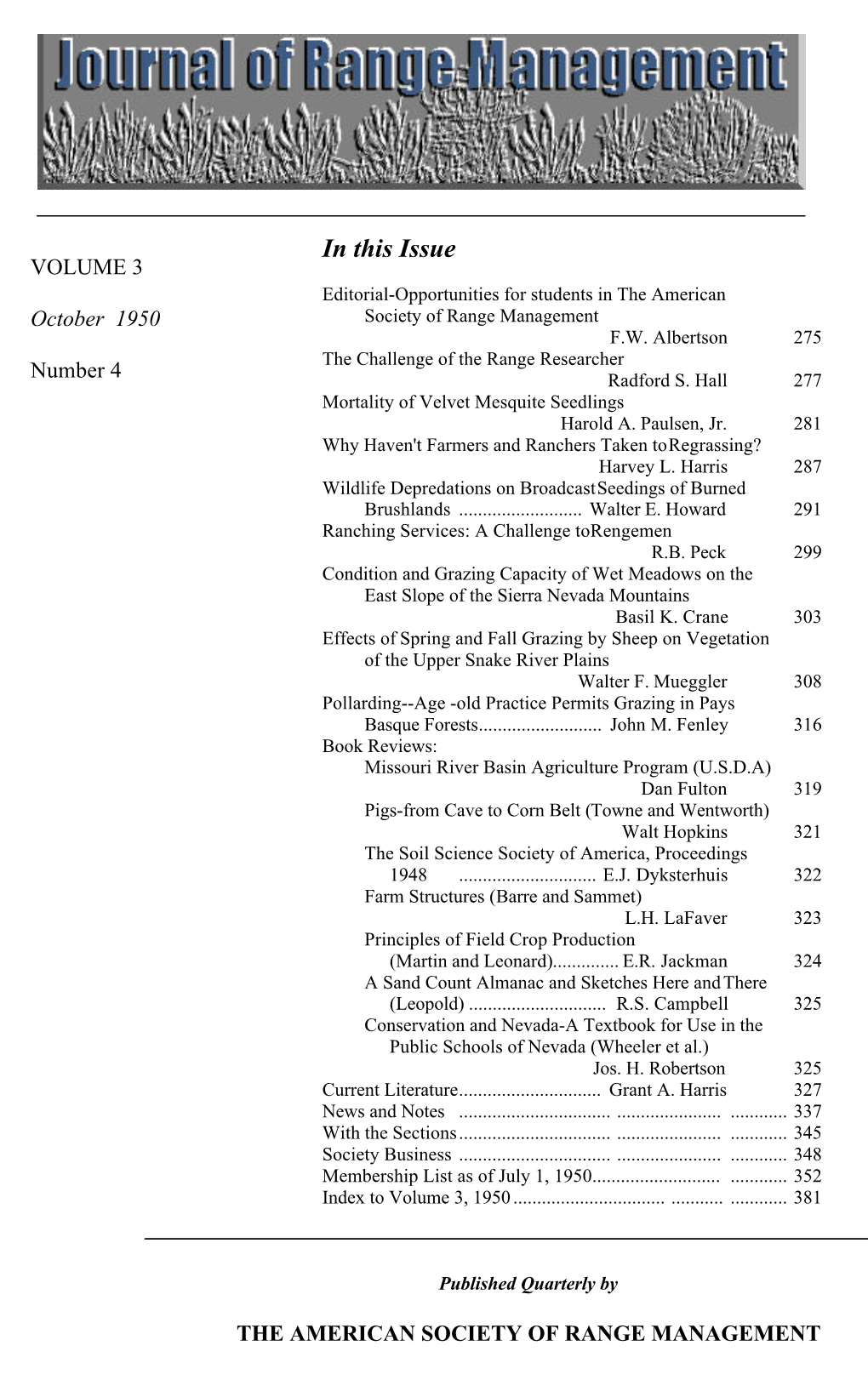 In This Issue VOLUME 3 Editorial-Opportunities for Students in the American October 1950 Society of Range Management F.W