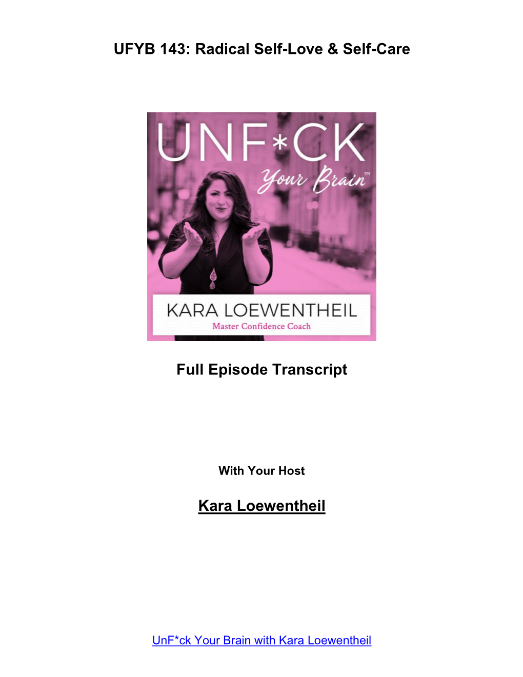 UFYB 143: Radical Self-Love & Self-Care Full Episode Transcript Kara Loewentheil