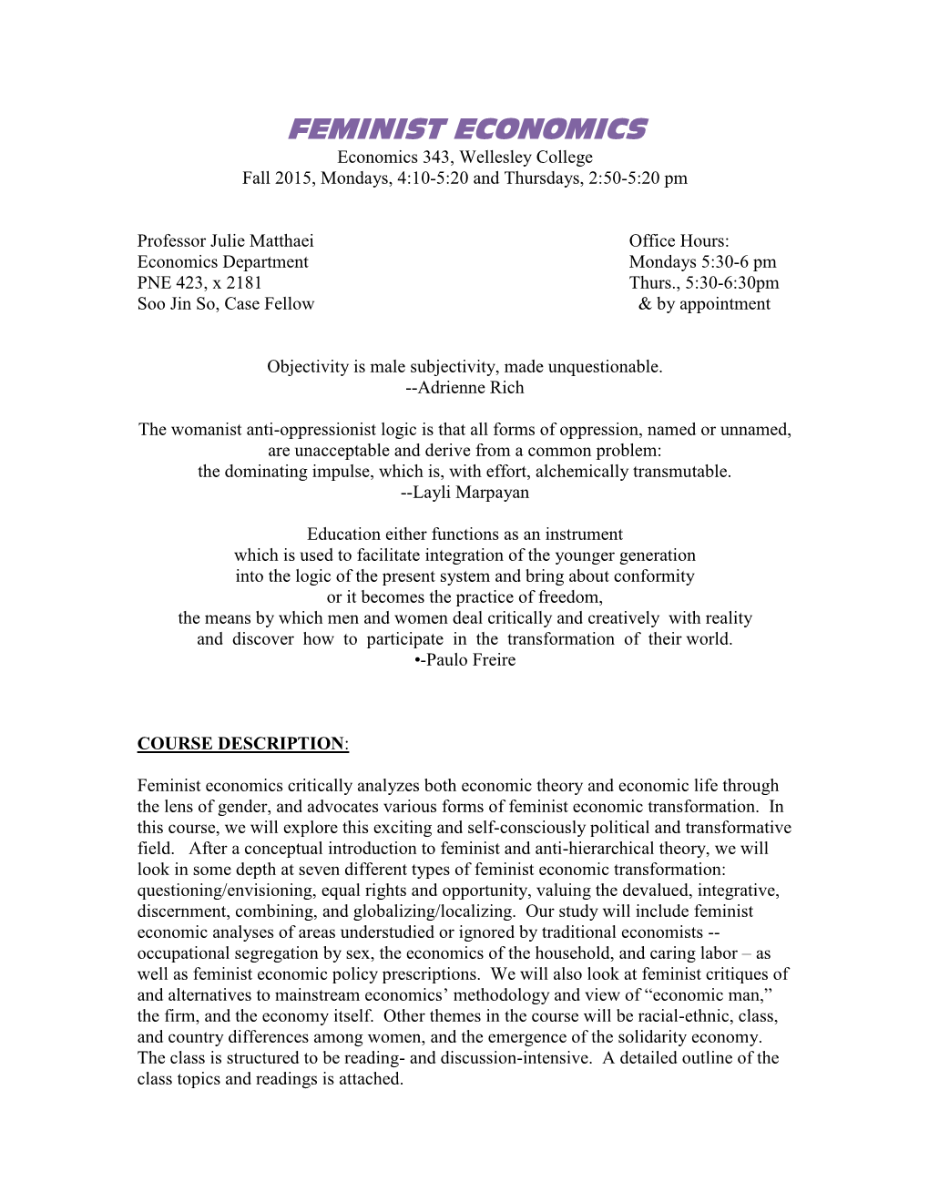 FEMINIST ECONOMICS Economics 343, Wellesley College Fall 2015, Mondays, 4:10-5:20 and Thursdays, 2:50-5:20 Pm