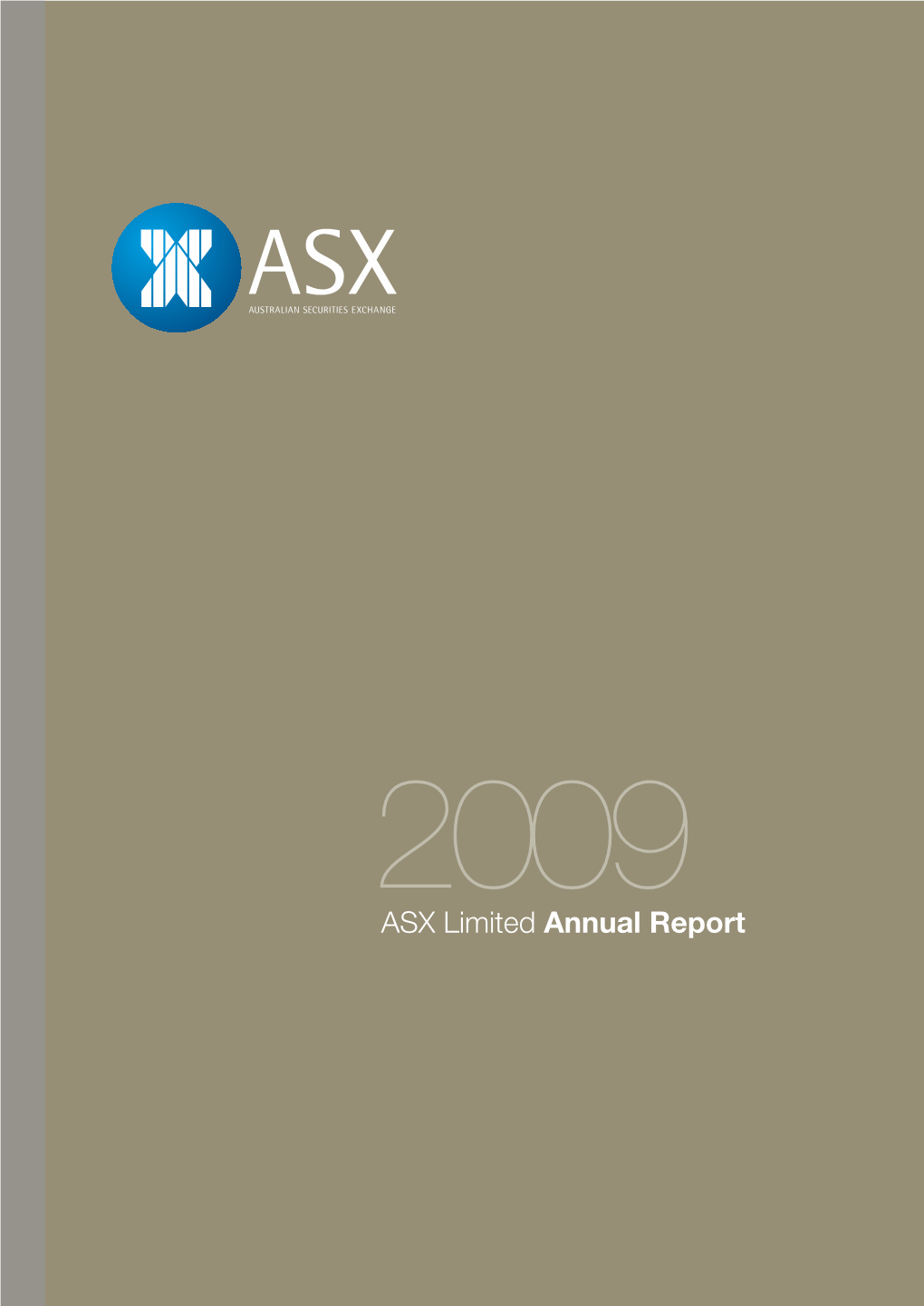 ASX Limited Annual Report ASX Limited ABN 98 008 624 691 Who We Are