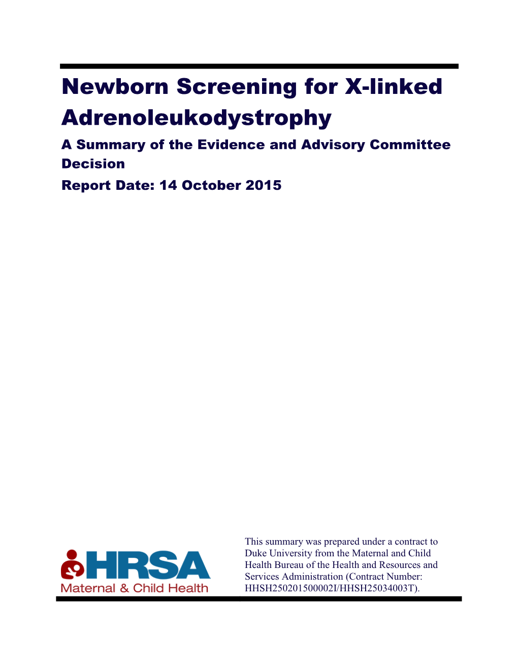 Newborn Screening for X-ALD Can Happen Along with Routine Newborn Screening for Other Conditions in the First Few Days of Life