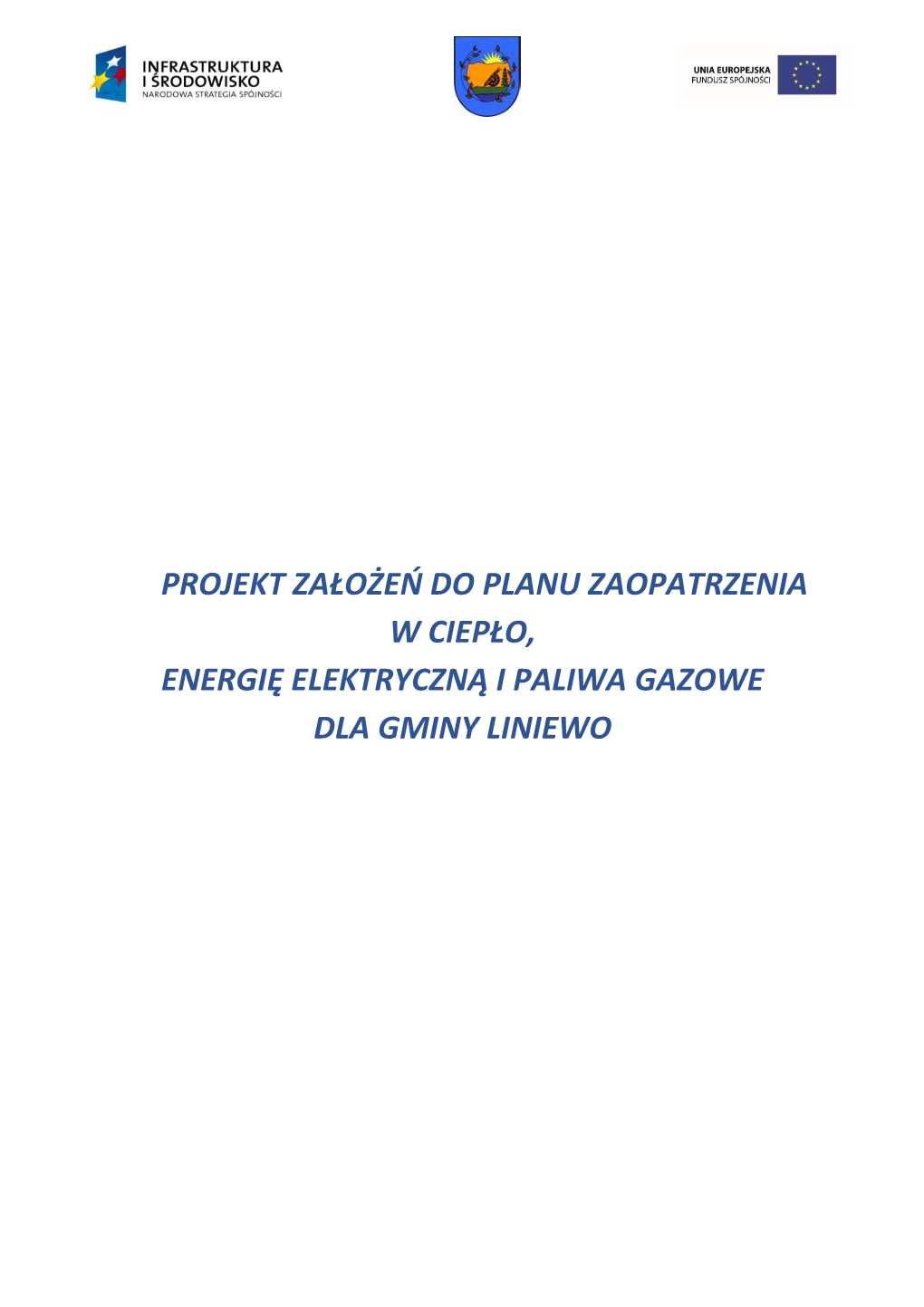 Projekt Założeń Do Planu Zaopatrzenia W Ciepło, Energię Elektryczną I Paliwa Gazowe Dla Gminy Liniewo