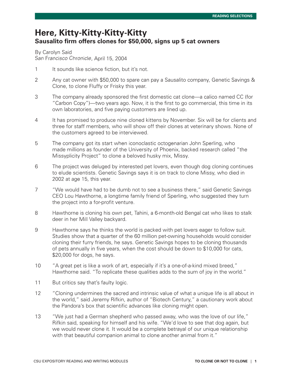 Here, Kitty-Kitty-Kitty-Kitty Sausalito Firm Offers Clones for $50,000, Signs up 5 Cat Owners by Carolyn Said San Francisco Chronicle, April 15, 2004