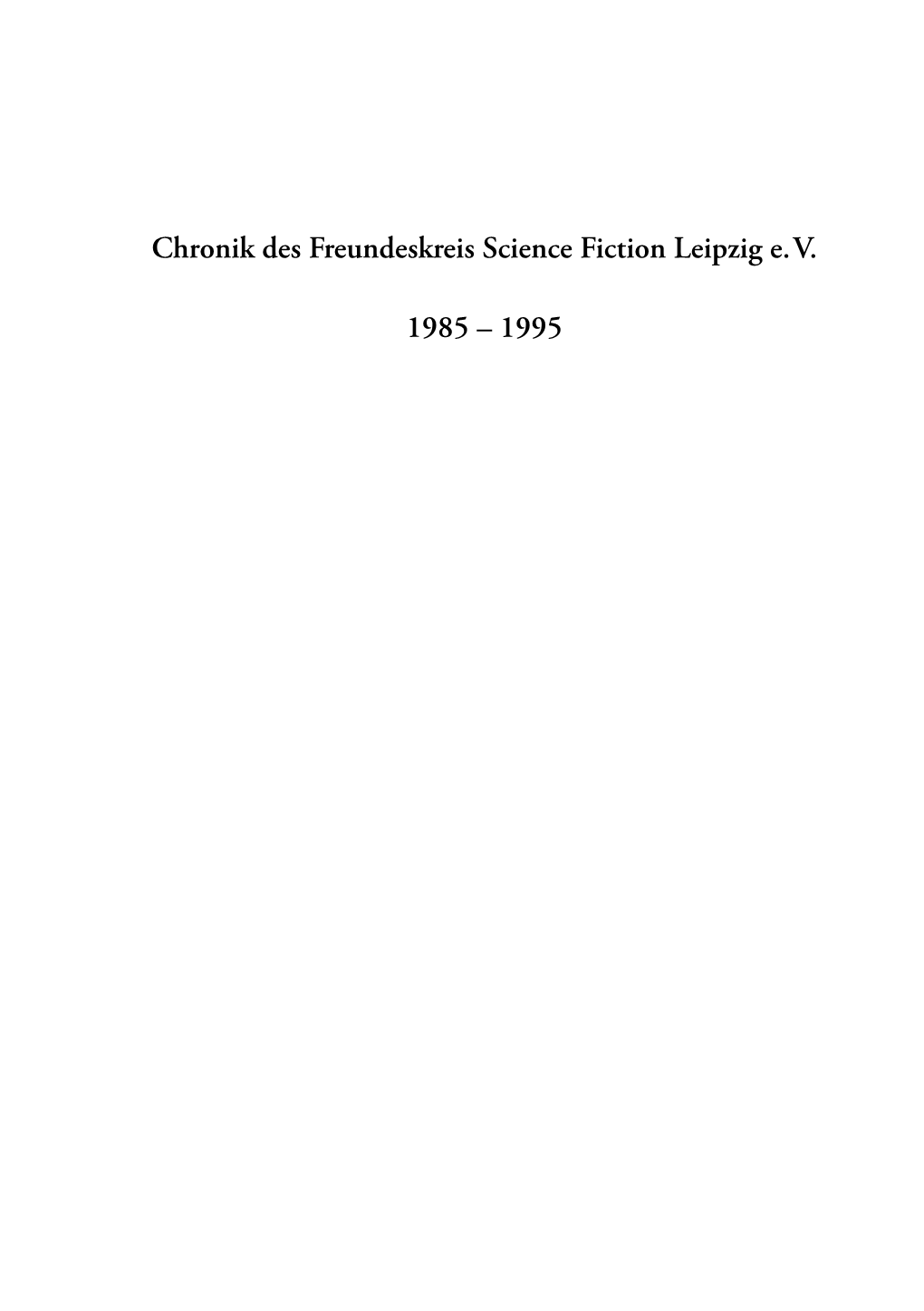 Chronik Des Freundeskreis Science Fiction Leipzig E. V. 1985 – 1995