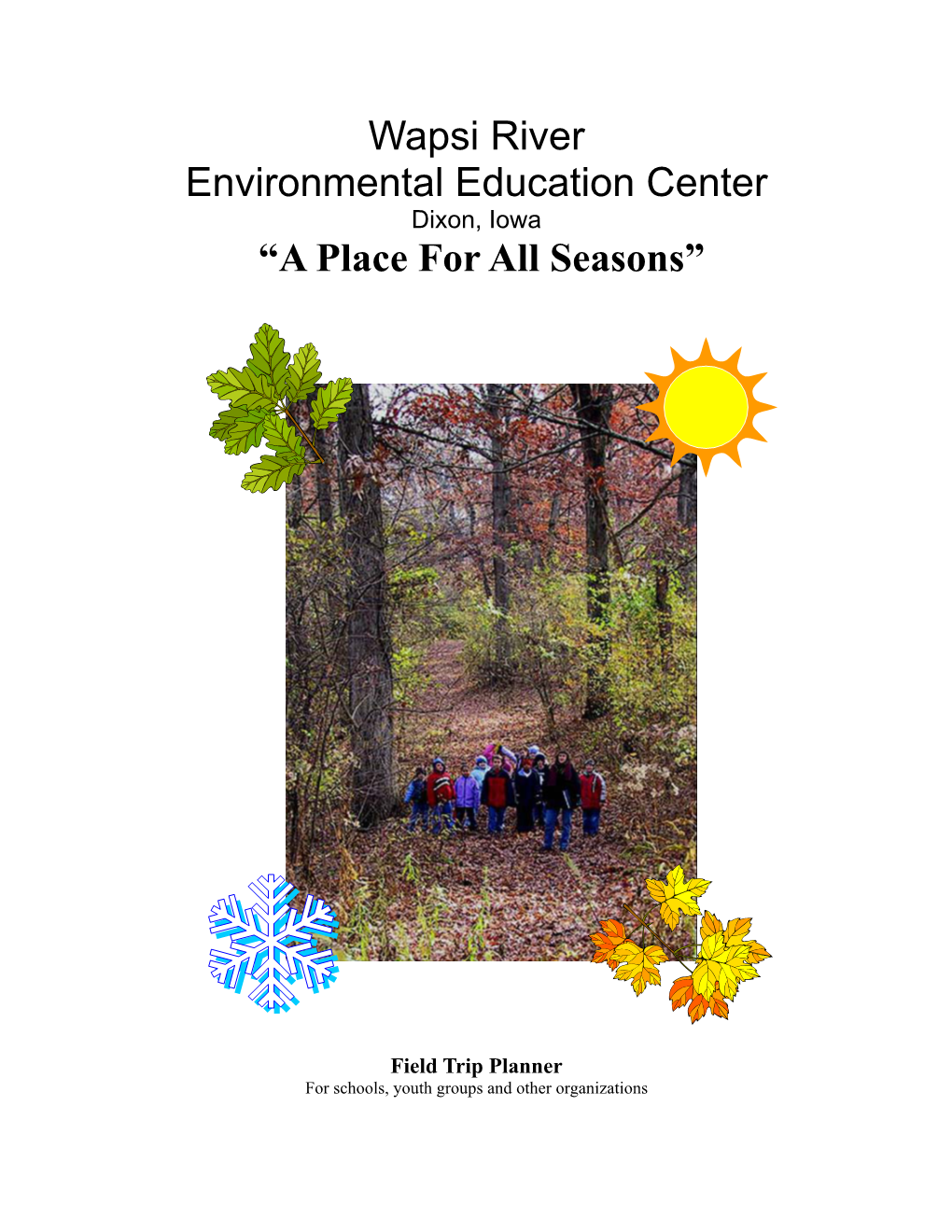 Wapsi River Environmental Education Center “A Place for All Seasons”