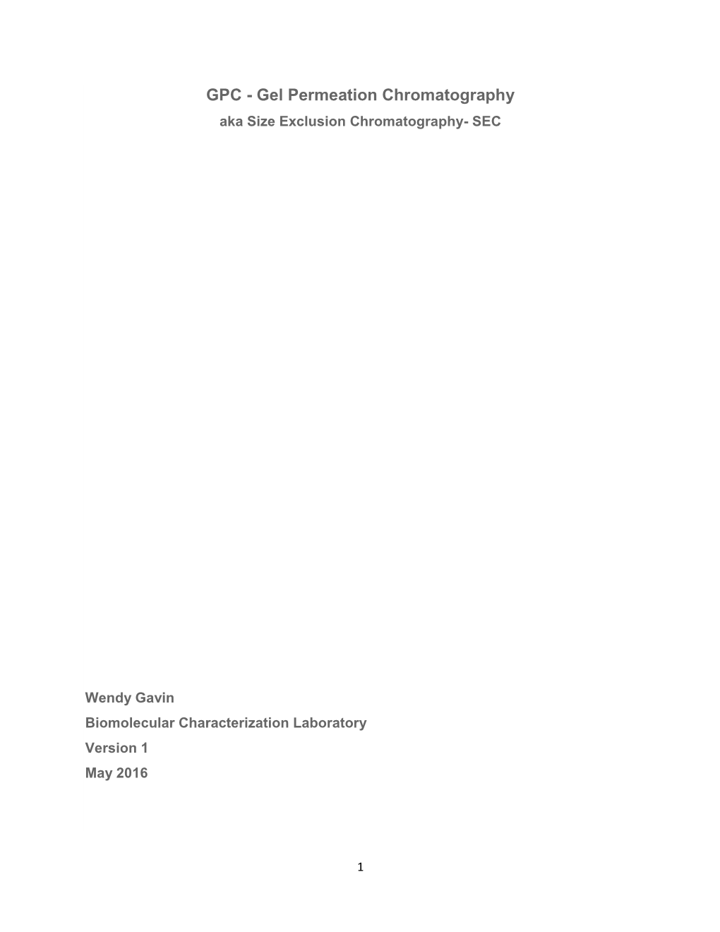 GPC - Gel Permeation Chromatography Aka Size Exclusion Chromatography- SEC