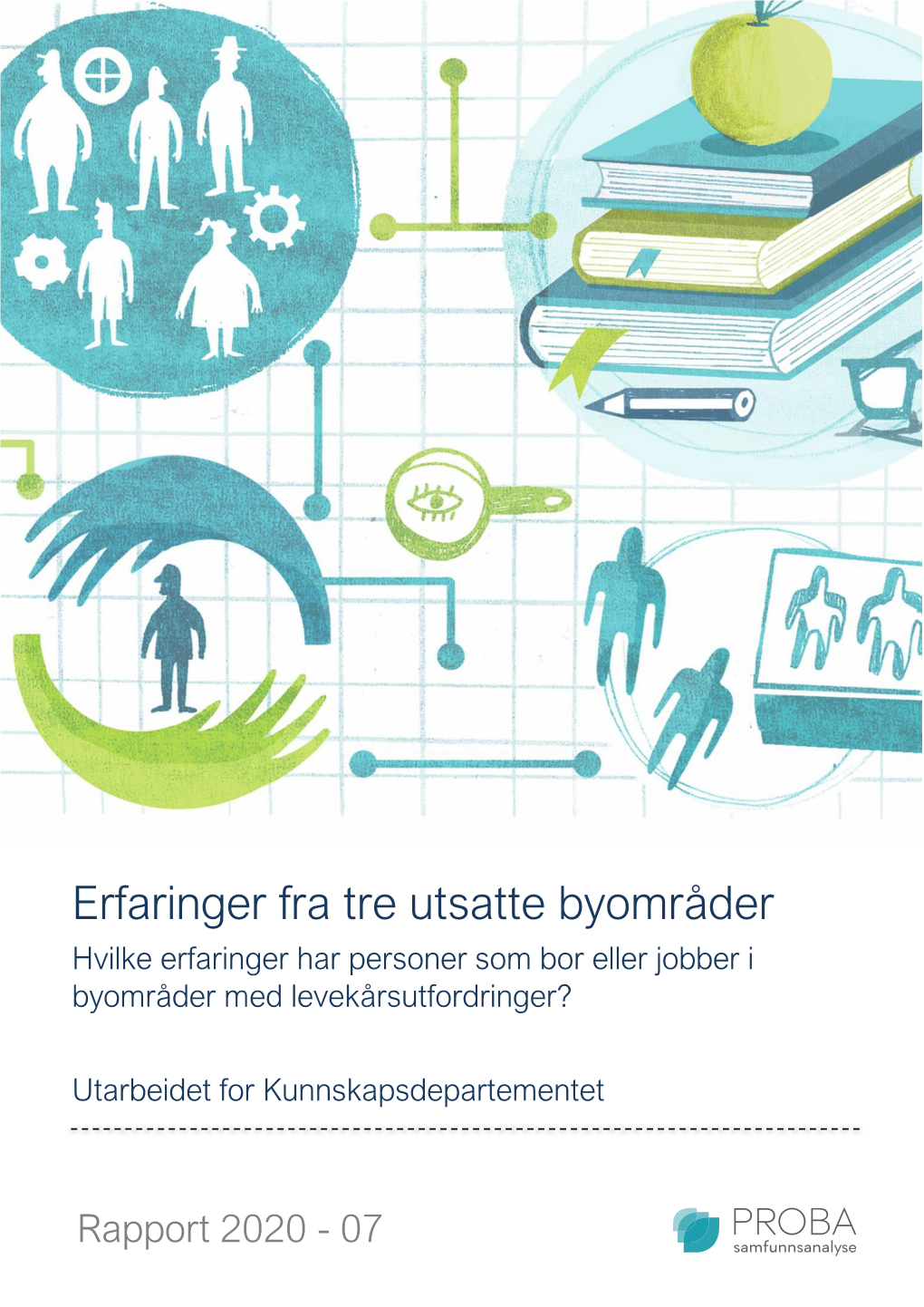 Erfaringer Fra Tre Utsatte Byområder. Proba Samfunnsanalyse