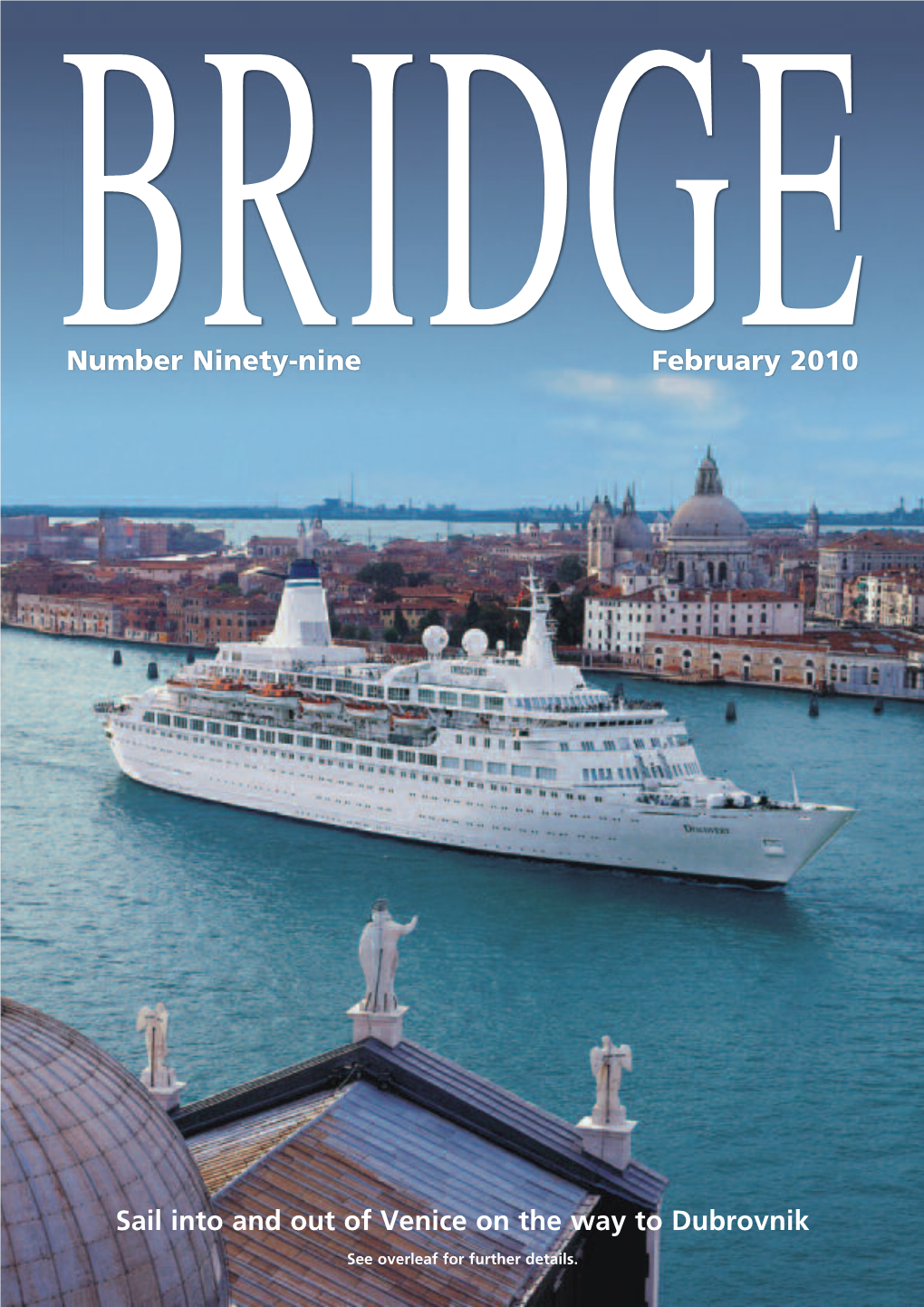 Number Ninety-Nine February 2010 Sail Into and out of Venice on The