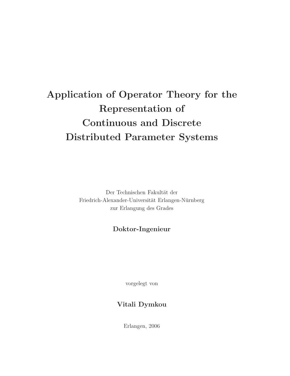 Application of Operator Theory for the Representation of Continuous and Discrete Distributed Parameter Systems