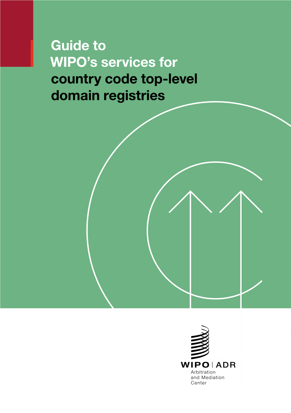 Guide to WIPO's Services for Country Code Top-Level Domain Registries