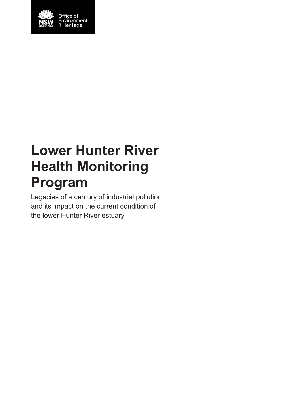 Lower Hunter River Health Monitoring Program Legacies of a Century of Industrial Pollution and Its Impact on the Current Condition of the Lower Hunter River Estuary