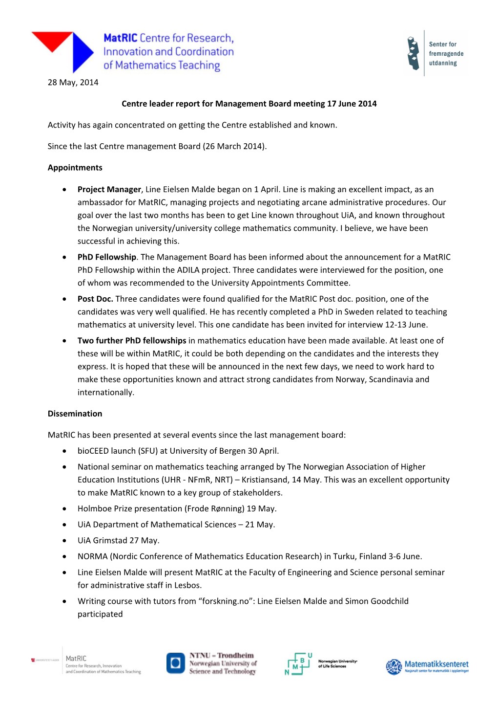 28 May, 2014 Centre Leader Report for Management Board Meeting 17 June 2014 Activity Has Again Concentrated on Gettin