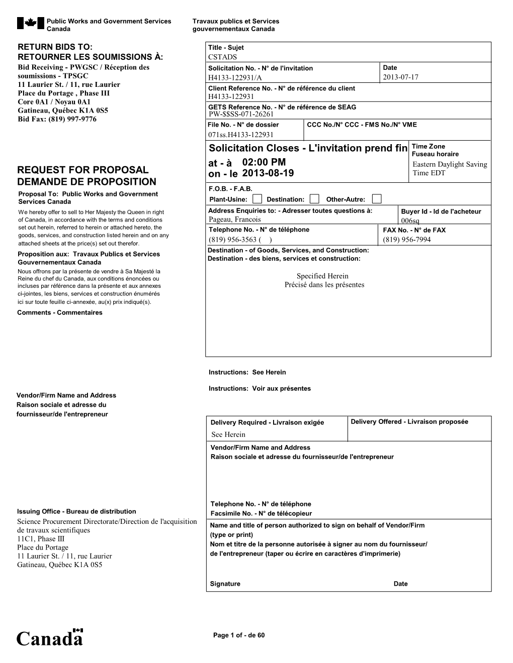 Canada Gouvernementaux Canada 1 1 RETURN BIDS TO: Title - Sujet RETOURNER LES SOUMISSIONS À: CSTADS Bid Receiving - PWGSC / Réception Des Solicitation No