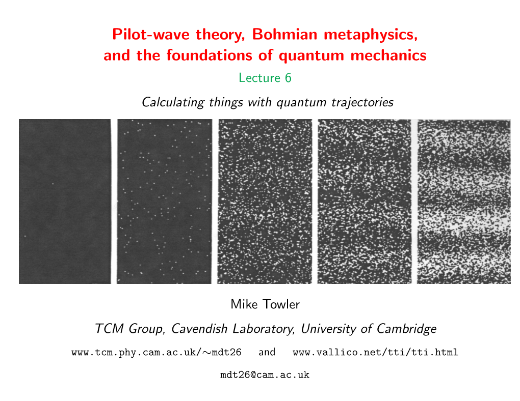 Pilot-Wave Theory, Bohmian Metaphysics, and the Foundations of Quantum Mechanics Lecture 6 Calculating Things with Quantum Trajectories