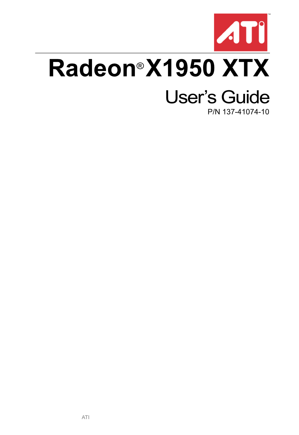 Radeon® X1950 XTX User’S Guide P/N 137-41074-10