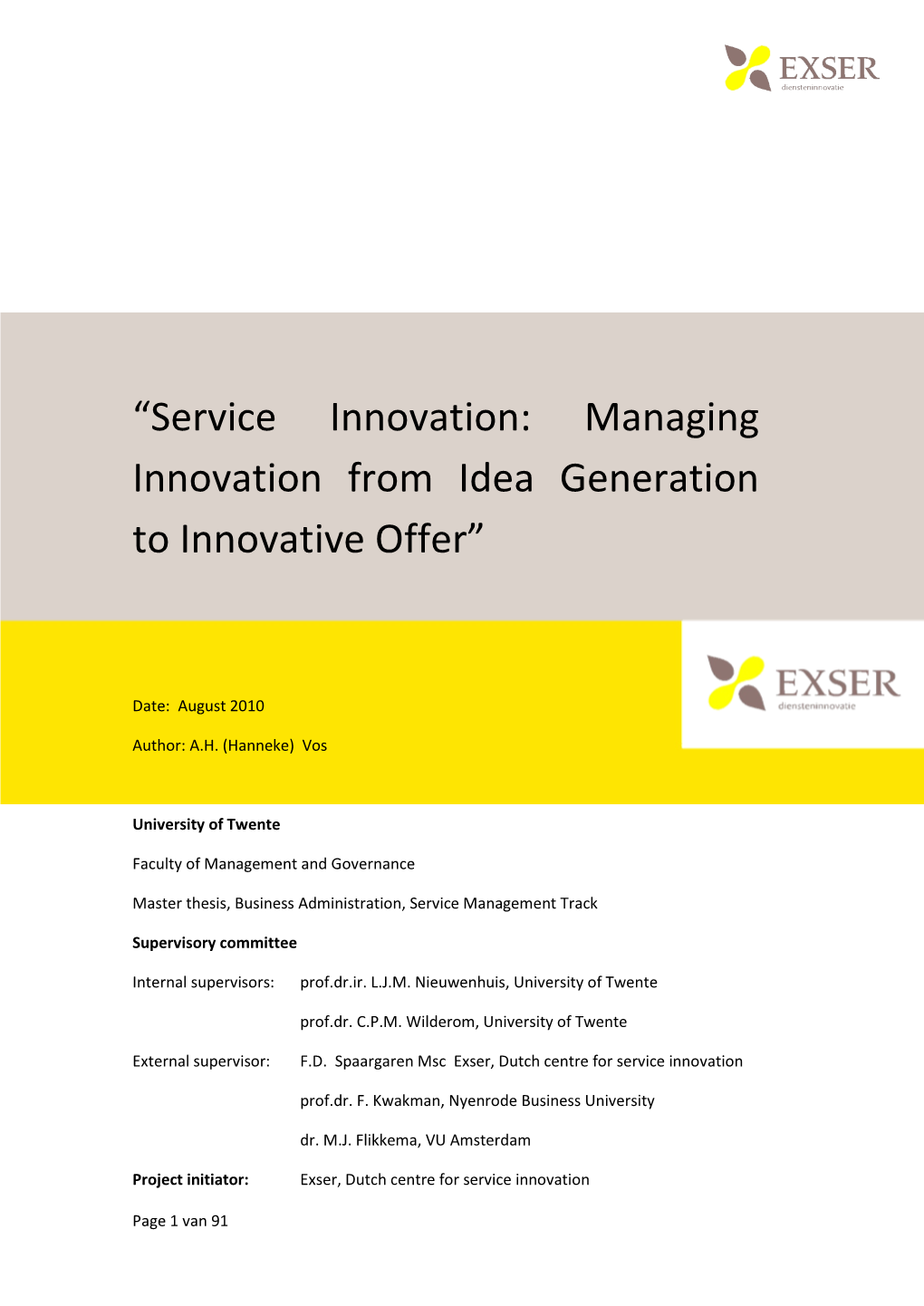 “Service Innovation: Managing Innovation from Idea Generation to Innovative Offer”