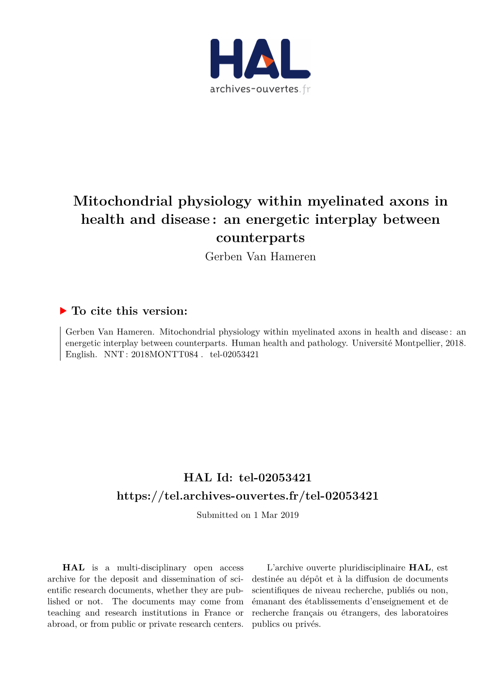 Mitochondrial Physiology Within Myelinated Axons in Health and Disease : an Energetic Interplay Between Counterparts Gerben Van Hameren