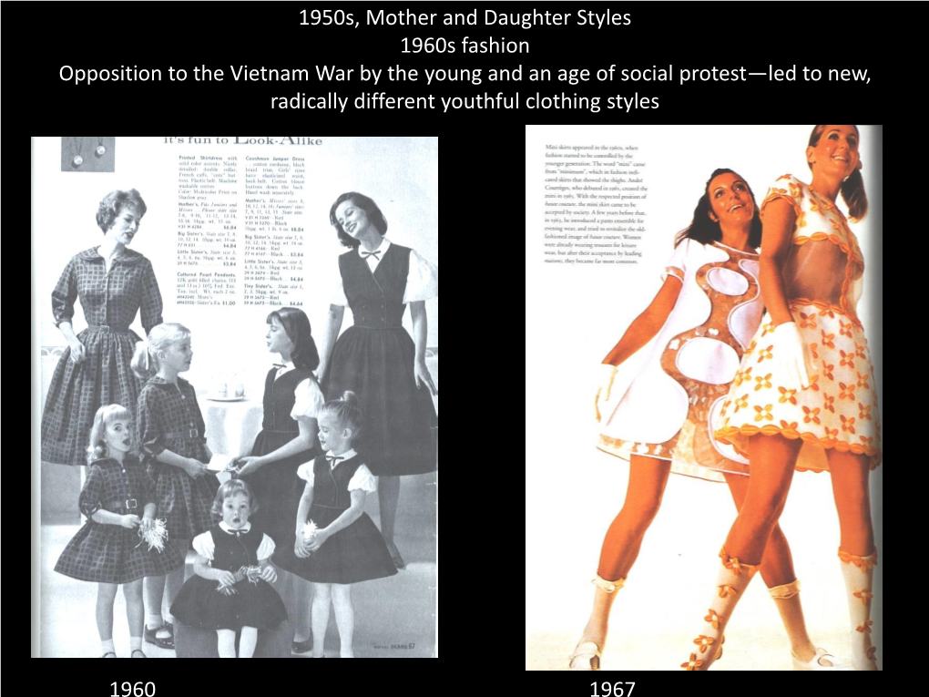 1960S Fashion Opposition to the Vietnam War by the Young and an Age of Social Protest—Led to New, Radically Different Youthful Clothing Styles