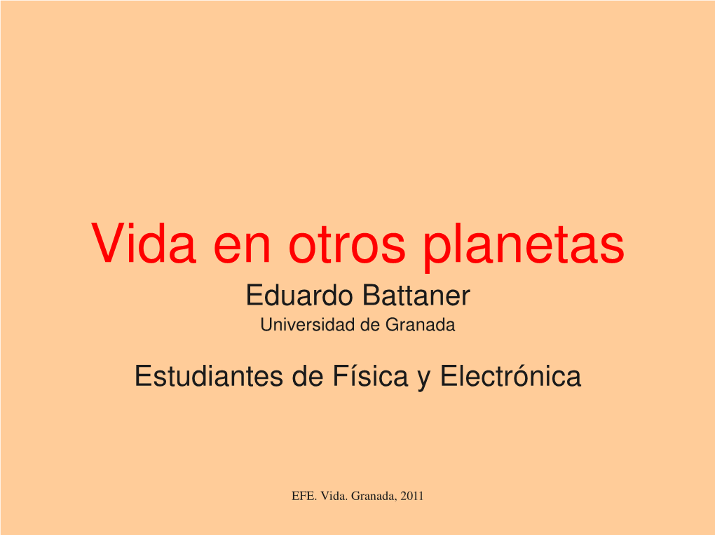 Vida En Otros Planetas Eduardo Battaner Universidad De Granada