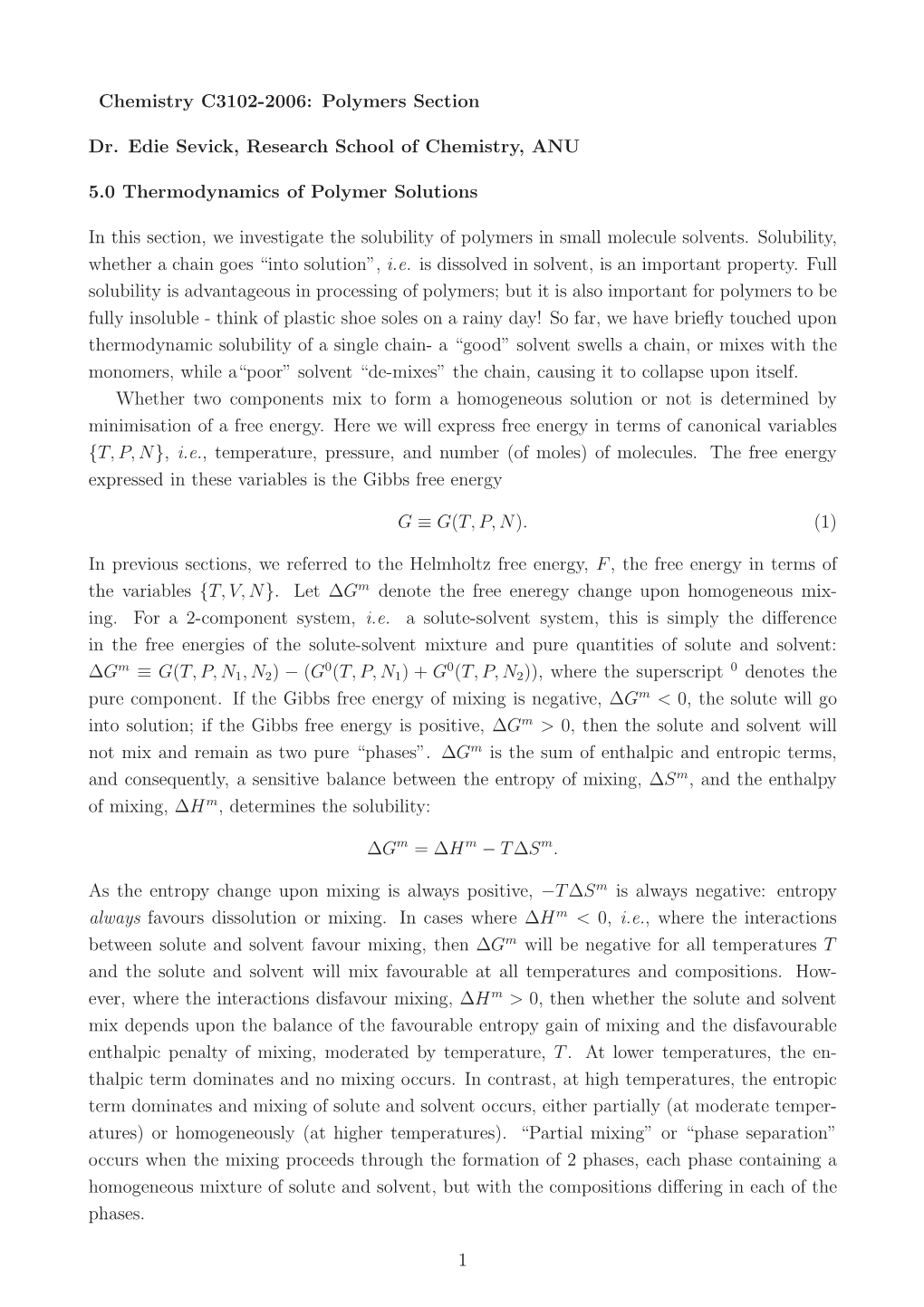 Chemistry C3102-2006: Polymers Section Dr. Edie Sevick, Research School of Chemistry, ANU 5.0 Thermodynamics of Polymer Solution