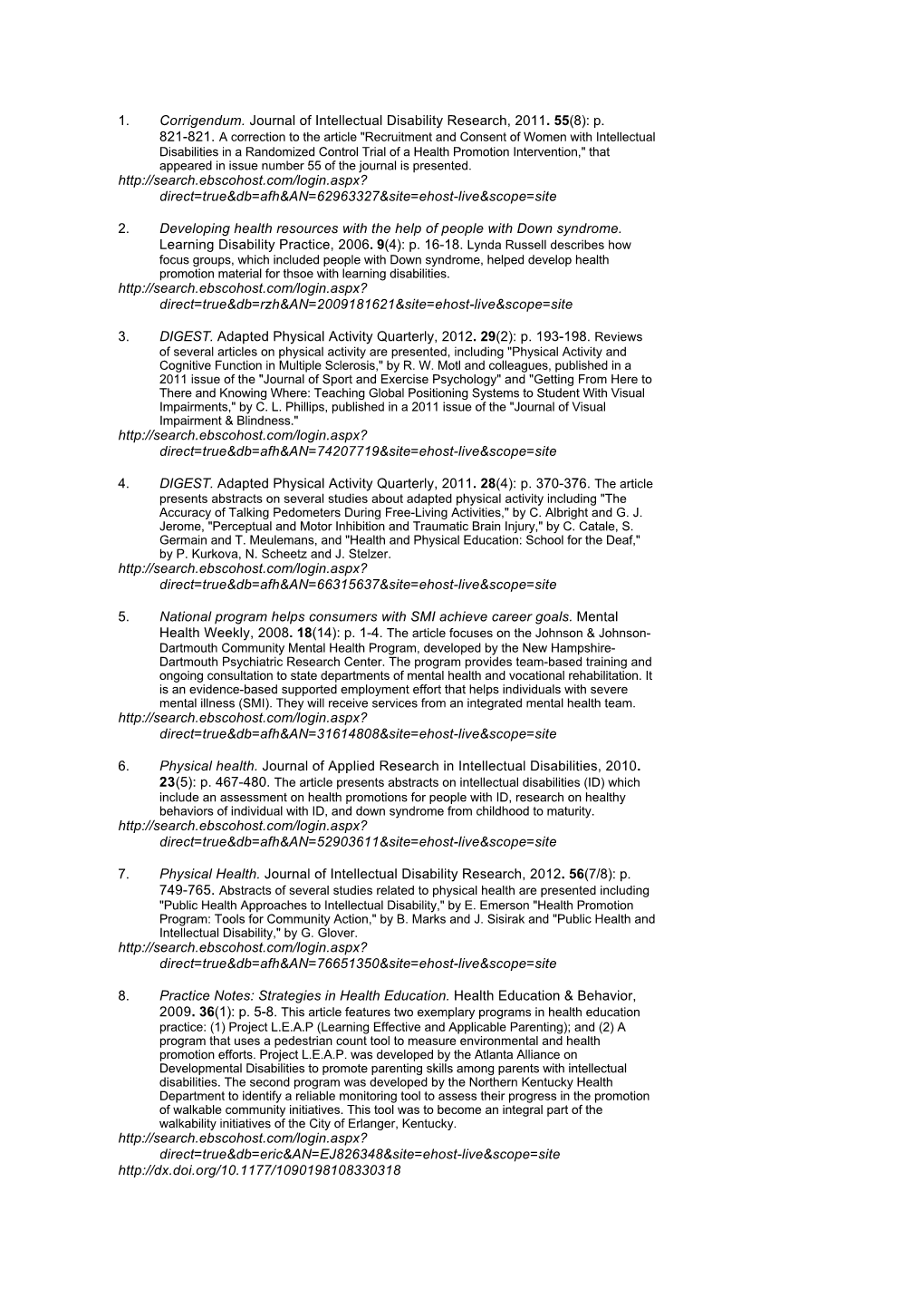 1. Corrigendum. Journal of Intellectual Disability Research, 2011. 55(8): P