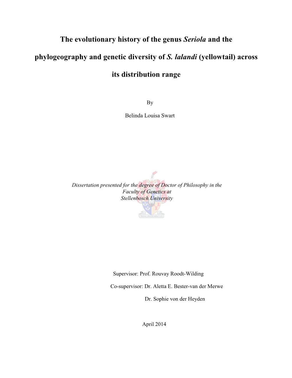 The Evolutionary History of the Genus Seriola and the Phylogeography and Genetic Diversity of S. Lalandi (Yellowtail) Across