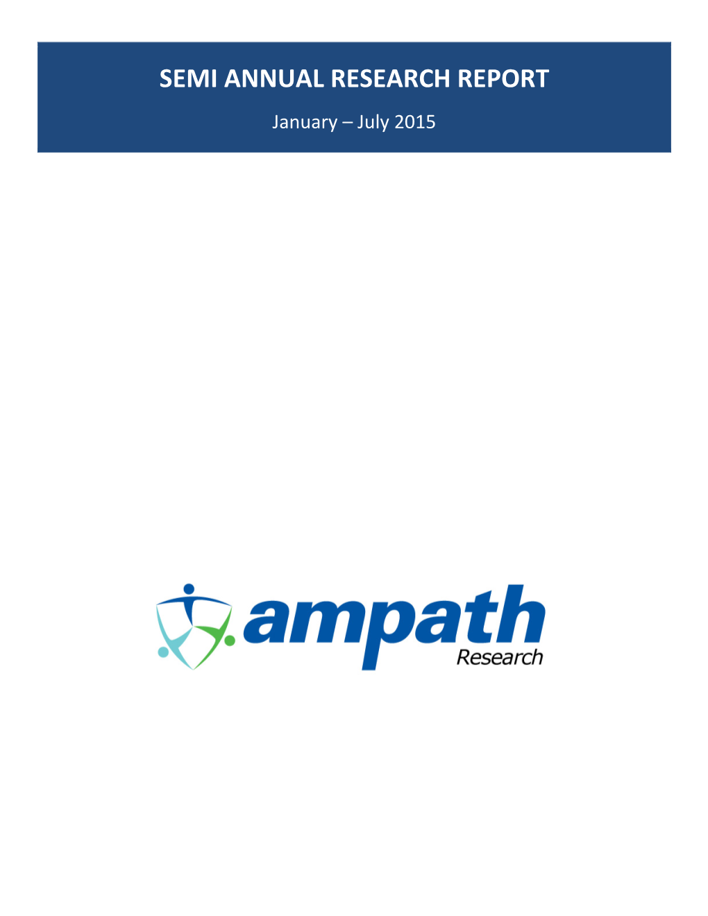 SEMI ANNUAL RESEARCH REPORT January – July 2015 Acknowledgements