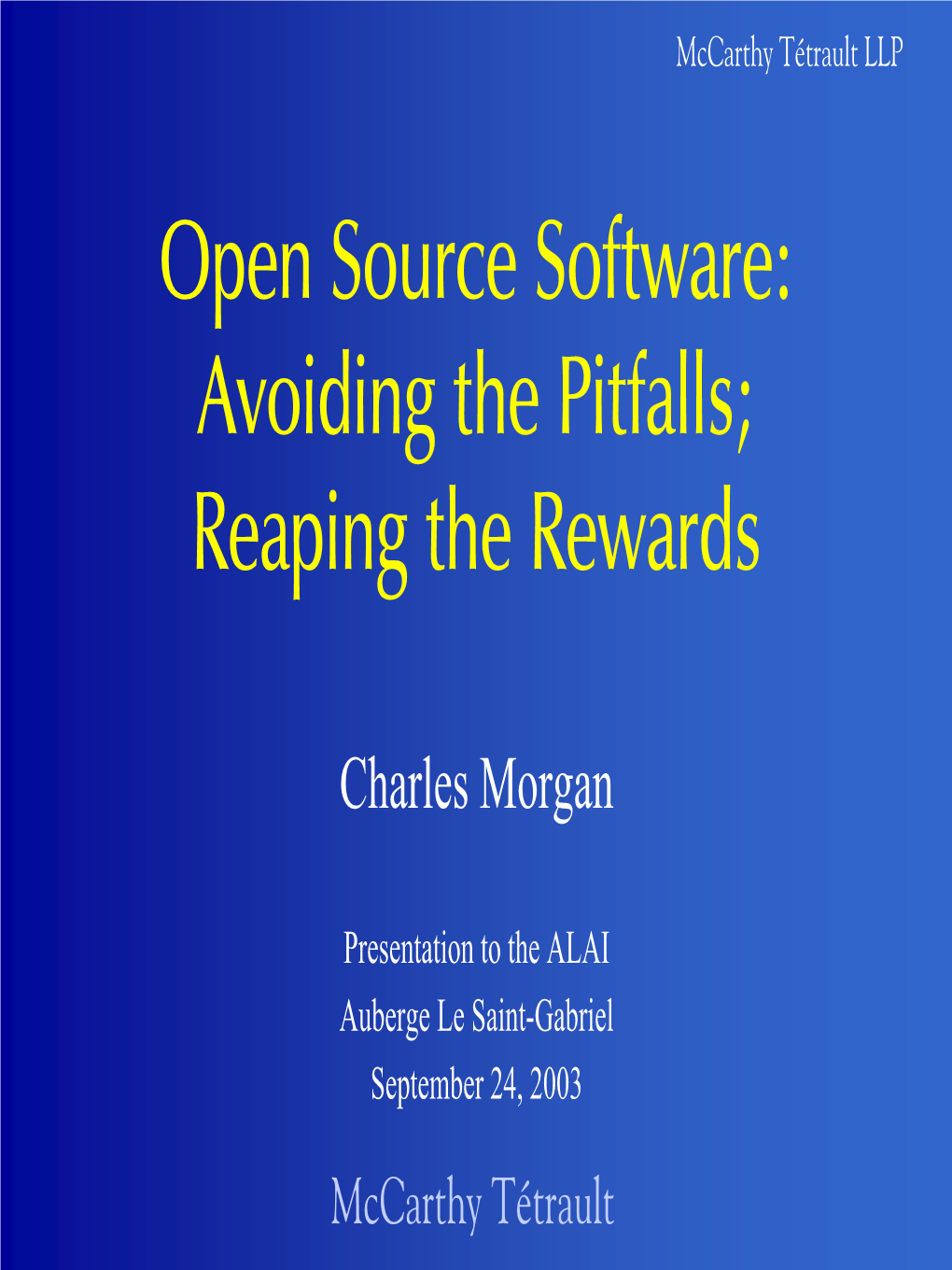 Open Source Software: Avoiding the Pitfalls; Reaping the Rewards