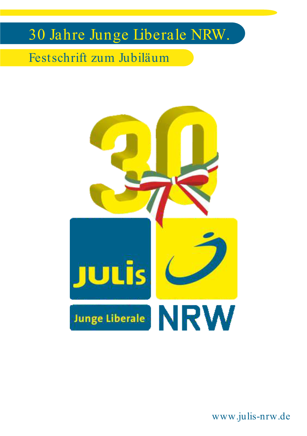 30 Jahre Junge Liberale NRW. Festschrift Zum Jubiläum