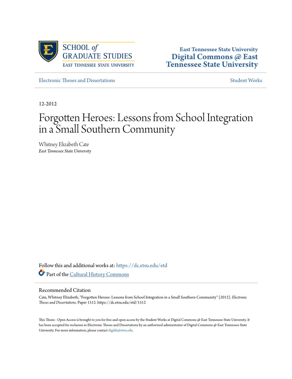 Forgotten Heroes: Lessons from School Integration in a Small Southern Community Whitney Elizabeth Cate East Tennessee State University