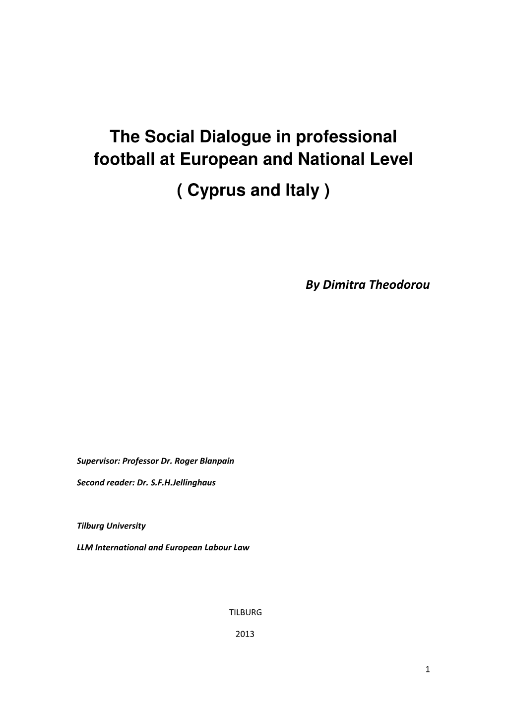 The Social Dialogue in Professional Football at European and National Level ( Cyprus and Italy )