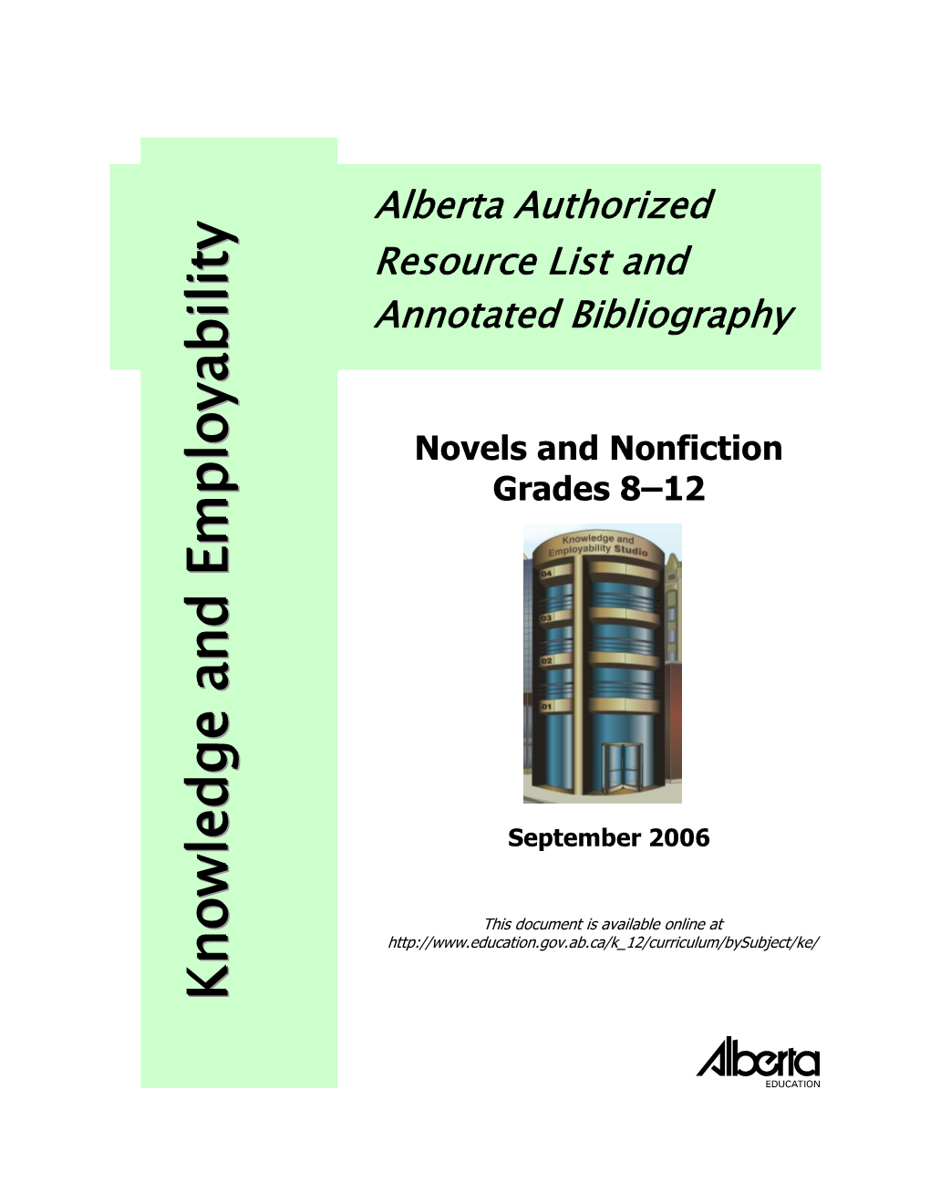 Novels and Nonfiction Grades 8–12 : Alberta Authorized Resource List and Annotated Bibliography