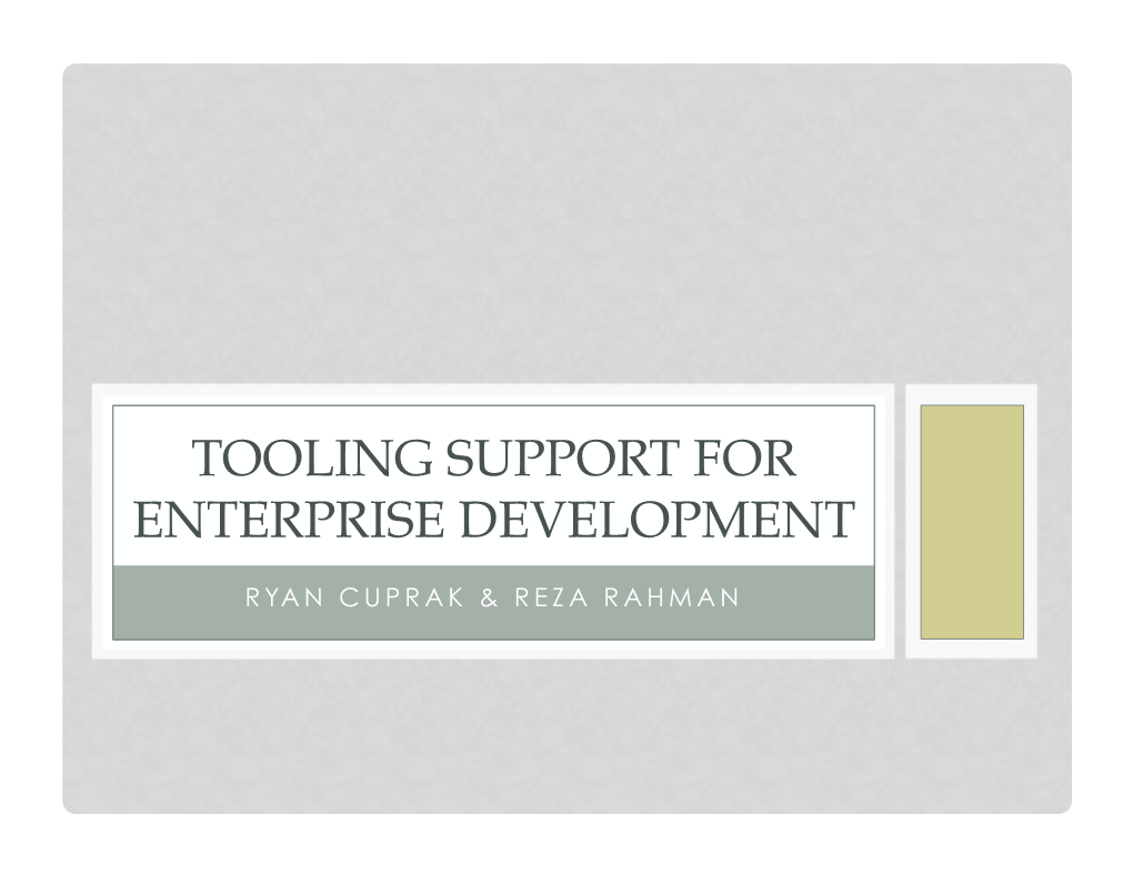 Tooling Support for Enterprise Development