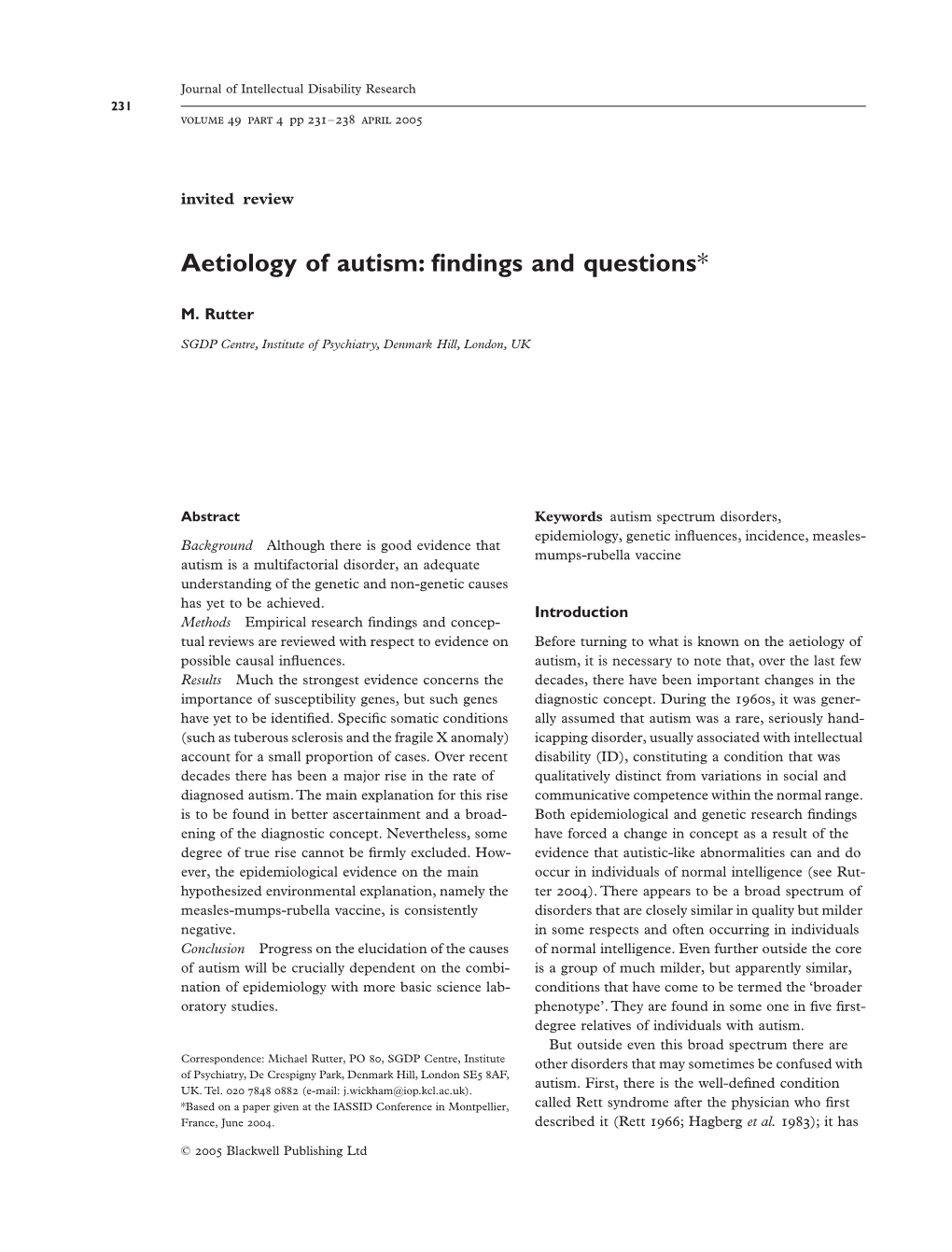 Aetiology of Autism: Findings and Questions*