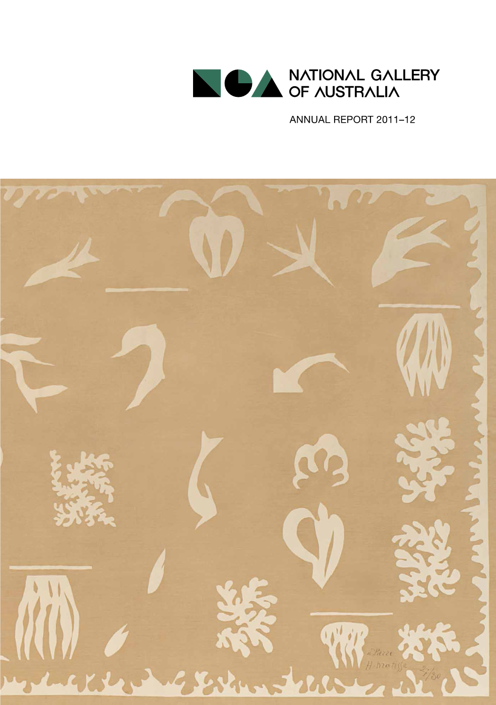Annual Report 2011–12 Annual Report 2011–12 the National Gallery of Australia Is a Commonwealth (Cover) Authority Established Under the National Gallery Act 1975