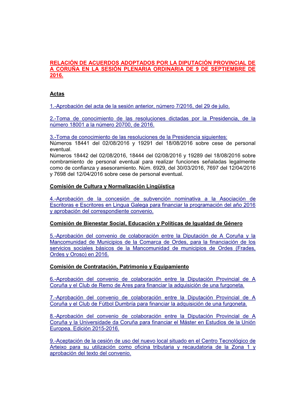 Relación De Acuerdos Adoptados Por La Diputación Provincial De a Coruña En La Sesión Plenaria Ordinaria De 9 De Septiembre De 2016