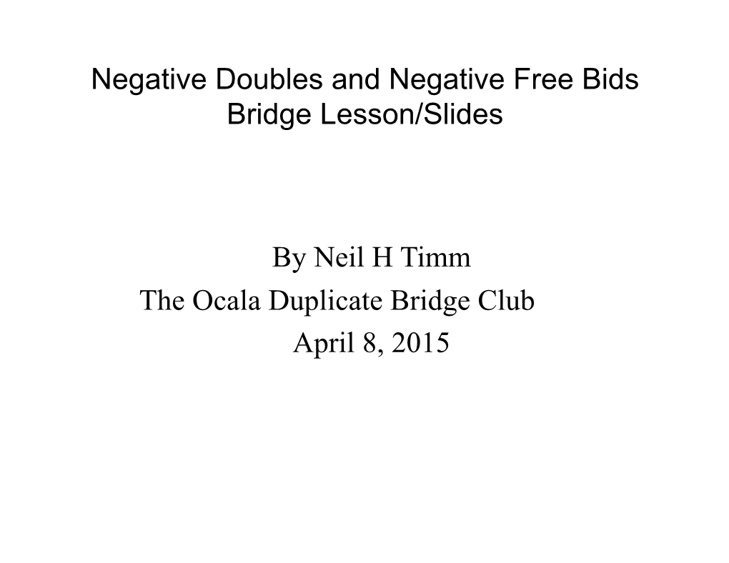 Negative Doubles and Negative Free Bids Bridge Lesson/Slides by Neil