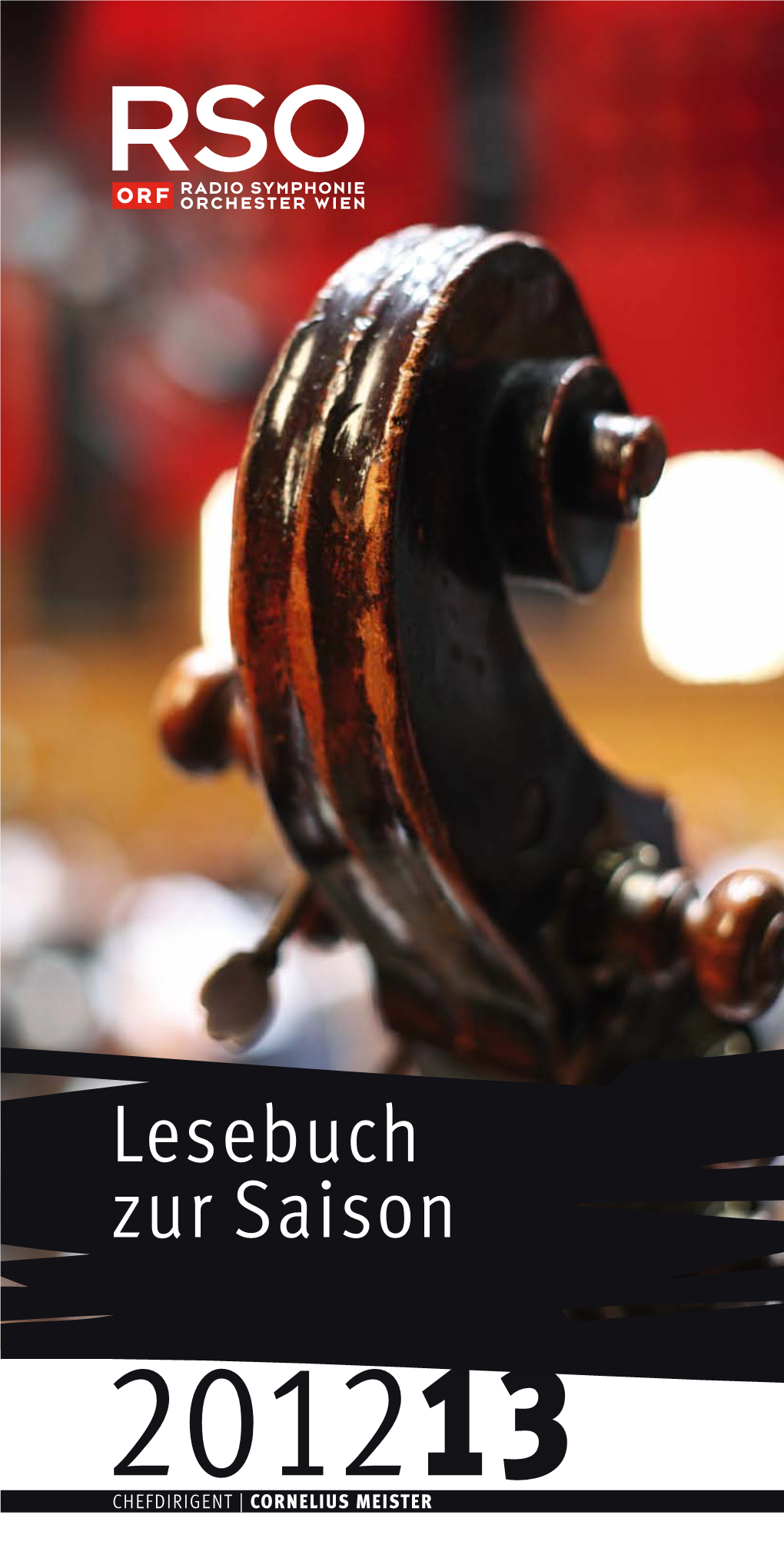 Lesebuch Zur Saison 2012 Chefdirigent | Cornelius Meister13 Inhalt