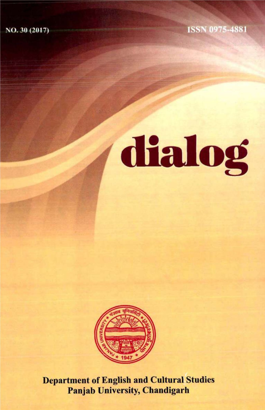 Department of English and Cultural Studies Panjab University, Chandigarh Dialog: a Bi-Annual Interdisciplinary Journal