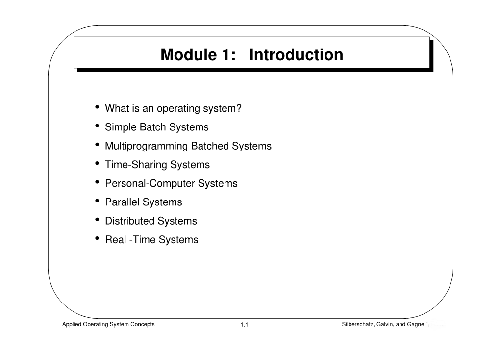 Personal-Computer Systems • Parallel Systems • Distributed Systems • Real -Time Systems