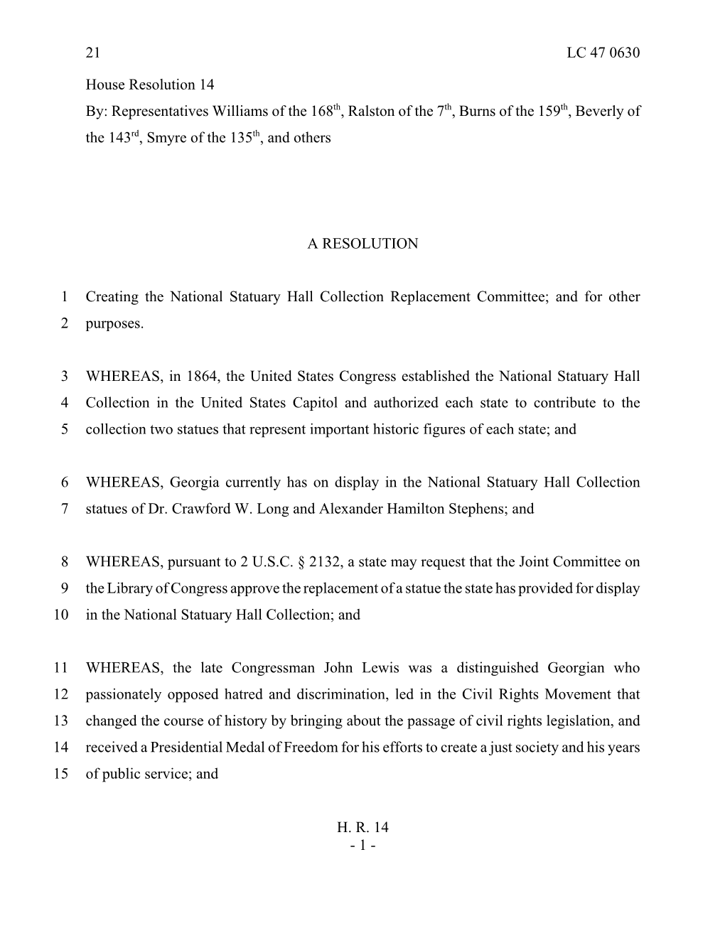 House Resolution 14 By: Representatives Williams of the 168Th, Ralston of the 7Th, Burns of the 159Th, Beverly of the 143Rd, Smyre of the 135Th, and Others