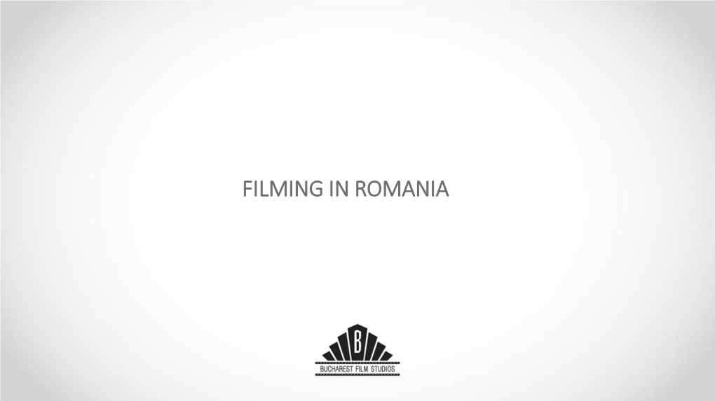 Filming in Romania Bucharest Film Studios Romania Filming in Romania Filming in Romania