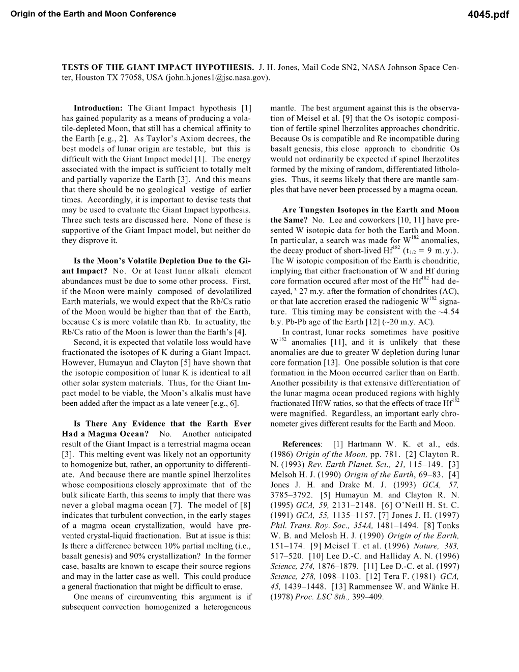 TESTS of the GIANT IMPACT HYPOTHESIS. J. H. Jones, Mail Code SN2, NASA Johnson Space Cen- Ter, Houston TX 77058, USA (John.H.Jones1@Jsc.Nasa.Gov)