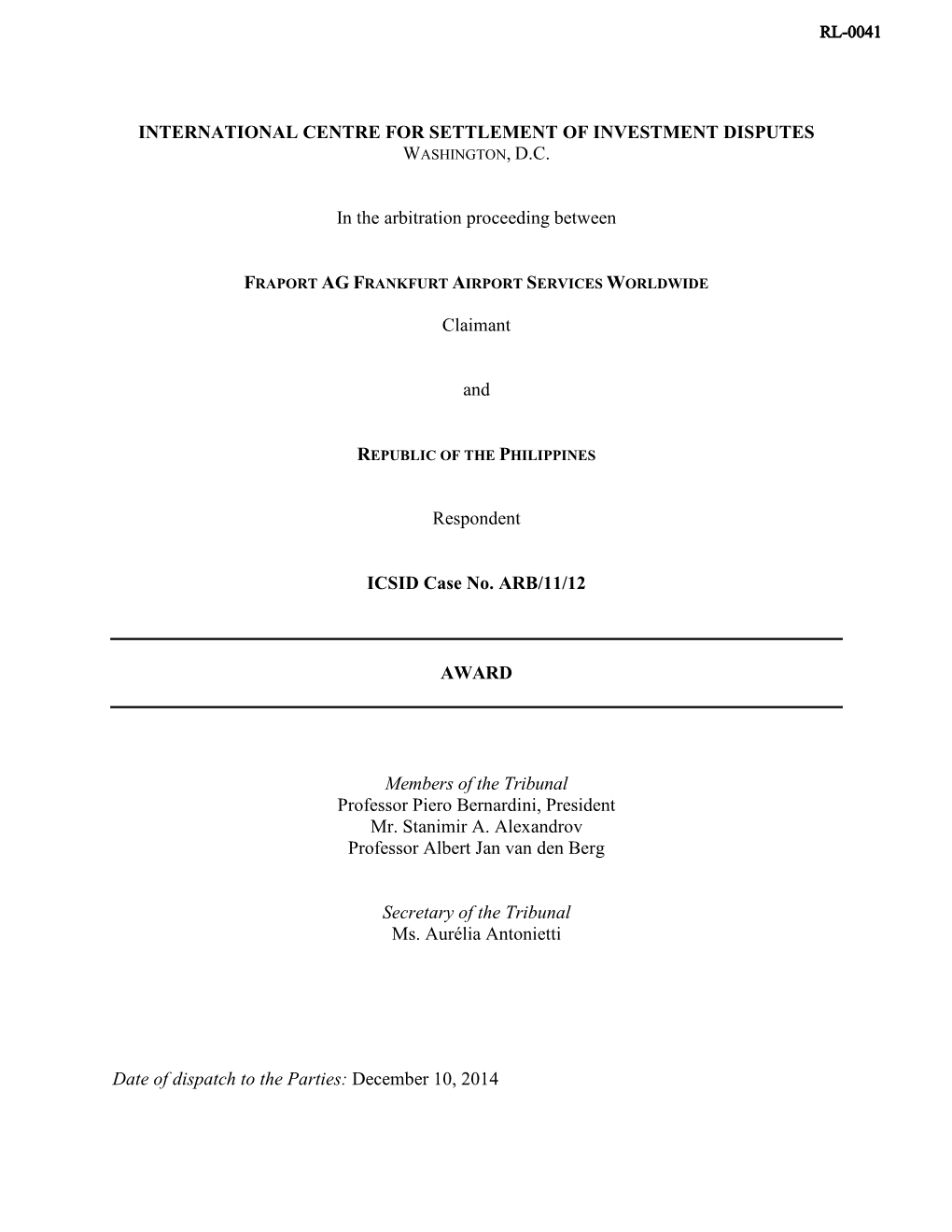 INTERNATIONAL CENTRE for SETTLEMENT of INVESTMENT DISPUTES in the Arbitration Proceeding Between Claimant and Respondent ICSID C