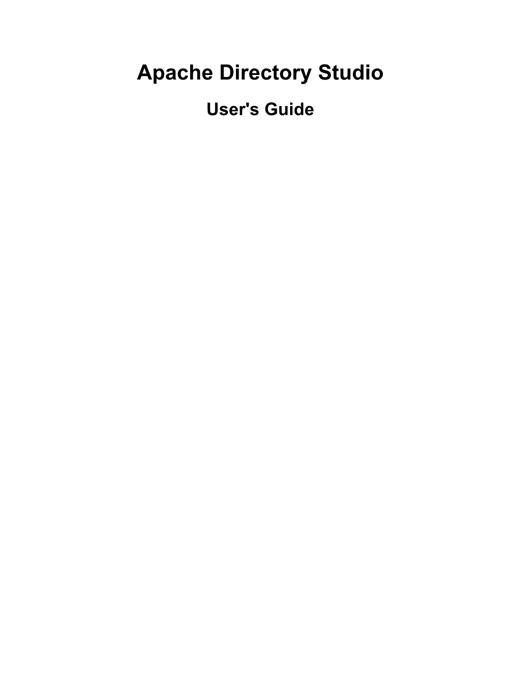 Apache Directory Studio User's Guide Apache Directory Studio: User's Guide Version 2.0.0.V20210717-M17 Copyright © 2006-2021 the Apache Software Foundation